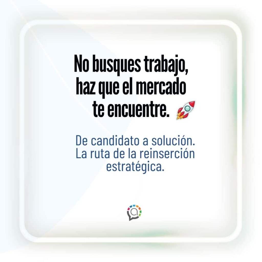 Frase sobre estrategia de reinserción laboral y marca personal de Be Actual.